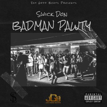 Swick Don - Badman Pawty (Speed up Version) (Explicit)