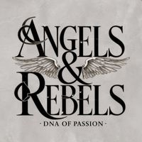 Angels & Rebels - DNA of Passion