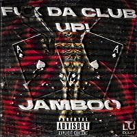 Jamboo - Fuk da Club Up (Explicit)