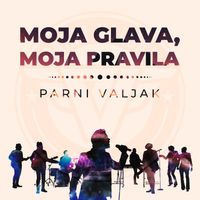 Parni Valjak - Moja glava, moja pravila