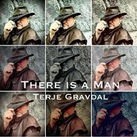 Terje Gravdal - There is a Man