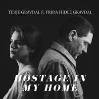 Terje Gravdal - Hostage in My Home