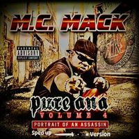 M.C. Mack - Pure Ana Vol. 4: Portrait of an Assassin (Sped Up [Explicit])
