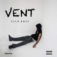 Silk Boss - Vent (Explicit)