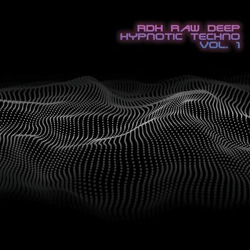 Various Artists - Rdh Raw Deep Hypnotic Techno, Vol. 1