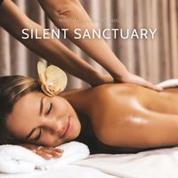Wellness Spa Music Oasis - Silent Sanctuary: Spa Relaxation Music