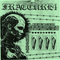 Fracture 4 - Oh My God, That's so Cute the Way You Just Distort Stuff and Think About Yourself All the Time