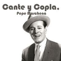 Pepe Marchena - Cante y Copla, Pepe Marchena