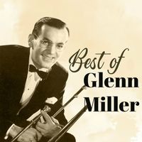 Glenn Miller - Best of Glenn Miller