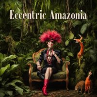 Simon Webster - Eccentric Amazonia