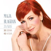 Maja Blagdan - Za Nas, 30 Godina