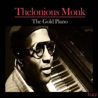 Thelonious Monk - Thelonious Monk , The Gold Piano, Vol. 2