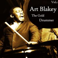 Art Blakey - Art Blakey - The Gold Drummer, Vol. 1