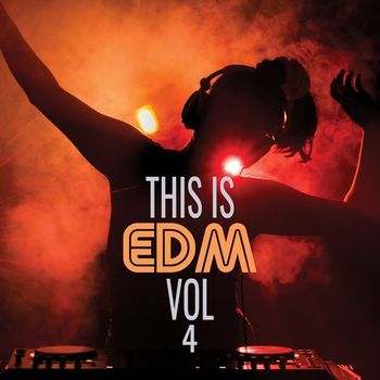Various Artists - This Is EDM, Vol. 4 (Explicit)