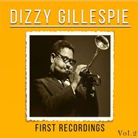 Dizzy Gillespie - Dizzy Gillespie - First Recordings, Vol. 2
