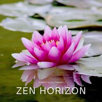 Ambient Music Therapy - Zen Horizon: Soft Instrumental Spa Music