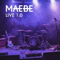 Maebe - Live 1.0