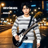 Barja - Cinta yang aksa