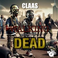 Claas - Walking With The Dead (Explicit)