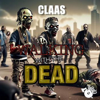 Claas - Walking With The Dead (Explicit)