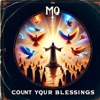 MQ - Count Your Blessings