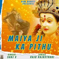 Sanj V - Maiya Ji Ka Pithu