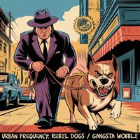 Urban Frequency - Rebel Dogs / Gangsta Wobble