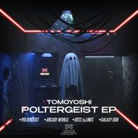 Tomoyoshi - Poltergeist EP