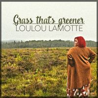 LouLou Lamotte - Grass that's greener