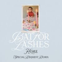 Bat For Lashes - Home (Special Request Remix)