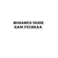 Mohamed Sghir - Rani Fechraa