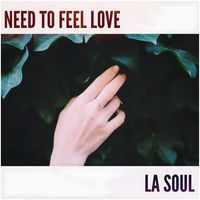La Soul - Need To Feel Love