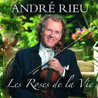 André Rieu - Les Roses De La Vie