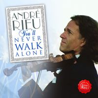 André Rieu - You’ll Never Walk Alone