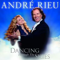 André Rieu - Dancing Through the Skies
