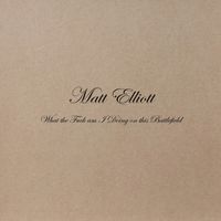 Matt Elliott - What the Fuck am I Doing on this Battlefield (Live 20 Years On)