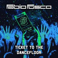 Fabio Fusco - Ticket To The Dancefloor