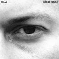 Pelle - Lass es regnen/Stumme Welt