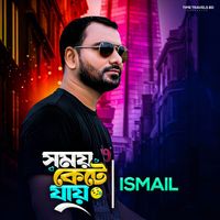 Ismail - Somoy Kete Jay
