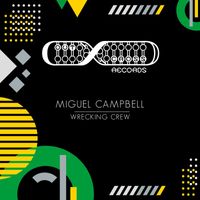 Miguel Campbell - Wreckin Crew