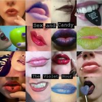 The Violet Hour - Sex and Candy