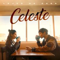Celeste - Lejos de Casa