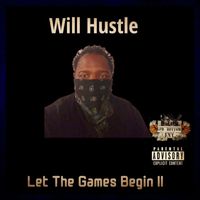 Will Hustle - Let The Games Begin II (Explicit)