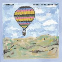 Tom Brosseau - The Great Hot Air Balloon Rally