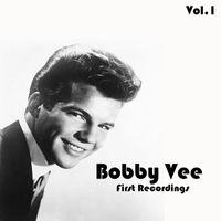 Bobby Vee - Bobby Vee  - First Recordings, Vol. 1