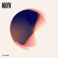 MAYN - A Little More