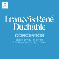 François-René Duchâble - Concertos: Beethoven, Chopin, Rachmaninov, Poulenc...