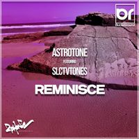 Astrotone - Reminisce