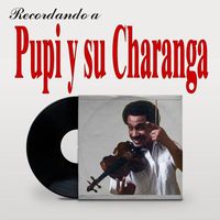 Pupi Y Su Charanga - Recordando a Pupi Y Su Charanga