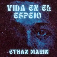 Ethan Marin - Vida en el Espejo